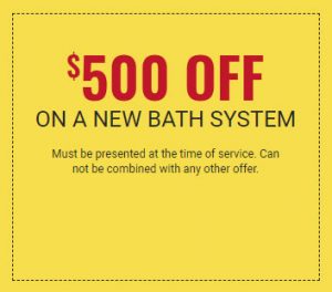 Save $500 on a new bath system!